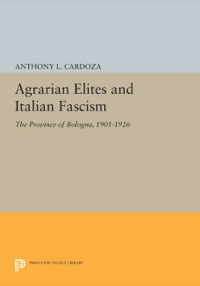 Titelbild: Agrarian Elites and Italian Fascism 9780691053608