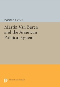 Cover image: Martin van Buren and the American Political System 9780691612324
