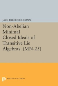 表紙画像: Non-Abelian Minimal Closed Ideals of Transitive Lie Algebras. (MN-25) 9780691643021