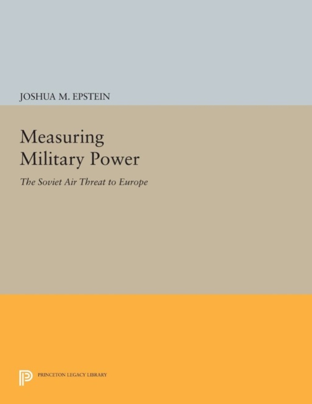 Measuring Military Power The Soviet Air Threat to Europe