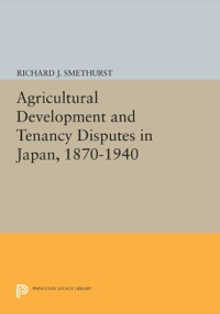 Imagen de portada: Agricultural Development and Tenancy Disputes in Japan, 1870-1940 9780691054681
