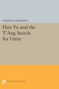 صورة الغلاف: Han Yu and the T'ang Search for Unity 9780691610931