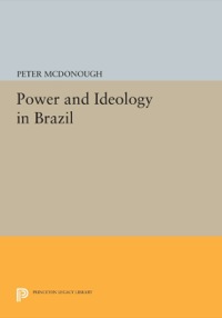 Cover image: Power and Ideology in Brazil 9780691022031