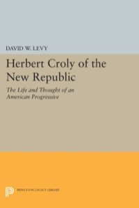 Cover image: Herbert Croly of the New Republic 9780691047256