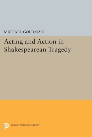 Cover image: Acting and Action in Shakespearean Tragedy 9780691639802