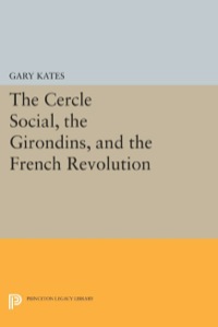 Imagen de portada: The Cercle Social, the Girondins, and the French Revolution 9780691639710