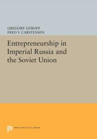 صورة الغلاف: Entrepreneurship in Imperial Russia and the Soviet Union 9780691613628