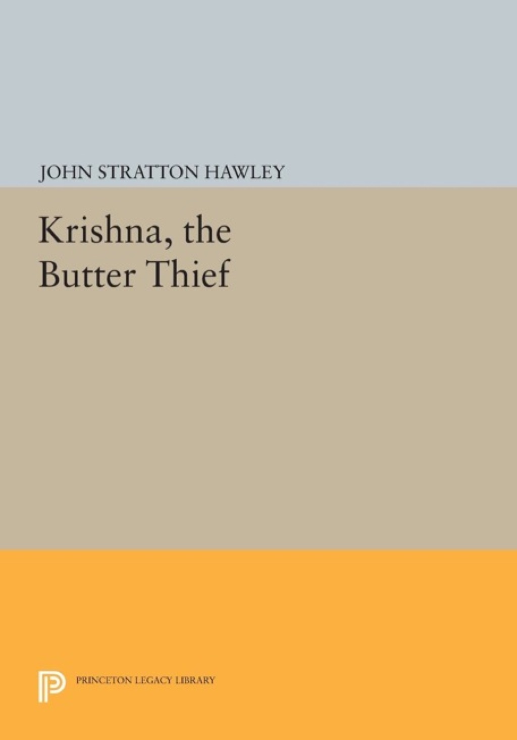 Krishna  The Butter Thief (eBook) - John Stratton Hawley,