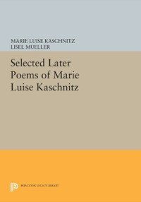 表紙画像: Selected Later Poems of Marie Luise Kaschnitz 9780691643120