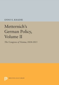 Omslagafbeelding: Metternich's German Policy, Volume II 9780691051864