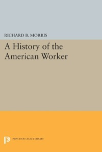 Imagen de portada: A History of the American Worker 9780691005935