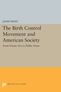 Omslagafbeelding: The Birth Control Movement and American Society 9780691028309