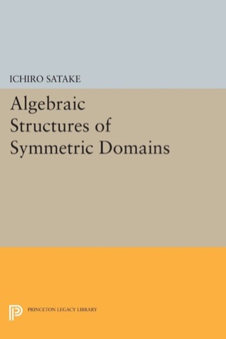 Cover image: Algebraic Structures of Symmetric Domains 9780691642918