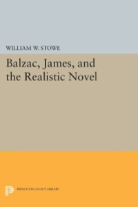 Cover image: Balzac, James, and the Realistic Novel 9780691610856