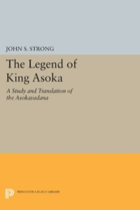 صورة الغلاف: The Legend of King Asoka 9780691065755