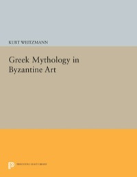 صورة الغلاف: Greek Mythology in Byzantine Art 9780691035741
