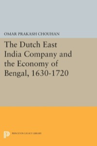 Imagen de portada: The Dutch East India Company and the Economy of Bengal, 1630-1720 9780691611358