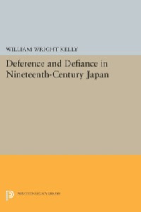 Omslagafbeelding: Deference and Defiance in Nineteenth-Century Japan 9780691639505