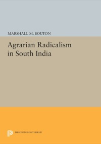 Cover image: Agrarian Radicalism in South India 9780691076867