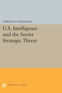Cover image: U.S. Intelligence and the Soviet Strategic Threat 9780691022420