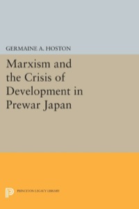 Cover image: Marxism and the Crisis of Development in Prewar Japan 9780691610139