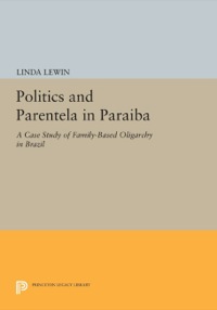 Cover image: Politics and Parentela in Paraiba 9780691637778