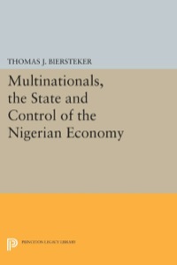 Cover image: Multinationals, the State and Control of the Nigerian Economy 9780691609669