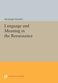 Omslagafbeelding: Language and Meaning in the Renaissance 9780691066967