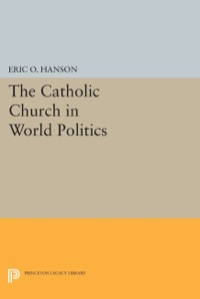 صورة الغلاف: The Catholic Church in World Politics 9780691077291