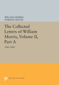 Imagen de portada: The Collected Letters of William Morris, Volume II, Part A 9780691632988