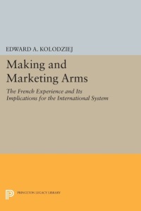 Cover image: Making and Marketing Arms 9780691635316