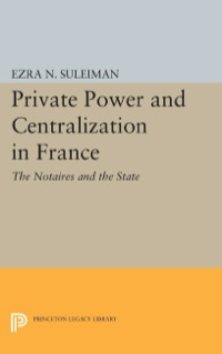 Cover image: Private Power and Centralization in France 9780691077536