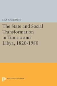 Cover image: The State and Social Transformation in Tunisia and Libya, 1830-1980 9780691054629
