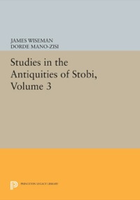 Titelbild: Studies in the Antiquities of Stobi, Volume 3 9780691640914