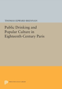 Immagine di copertina: Public Drinking and Popular Culture in Eighteenth-Century Paris 9780691636580