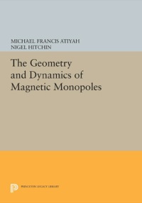 Omslagafbeelding: The Geometry and Dynamics of Magnetic Monopoles 9780691633312