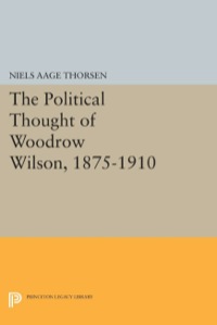 Immagine di copertina: The Political Thought of Woodrow Wilson, 1875-1910 9780691633190