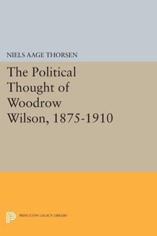 Imagen de portada: The Political Thought of Woodrow Wilson, 1875-1910 9780691633190