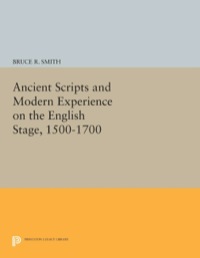 Titelbild: Ancient Scripts and Modern Experience on the English Stage, 1500-1700 9780691634906
