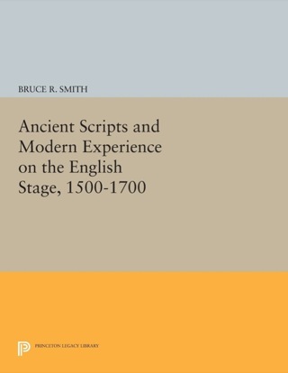 表紙画像: Ancient Scripts and Modern Experience on the English Stage, 1500-1700 9780691634906
