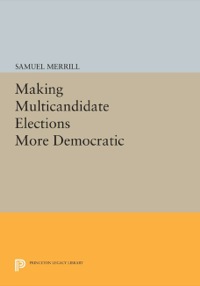 Cover image: Making Multicandidate Elections More Democratic 9780691077703