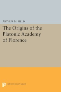 Imagen de portada: The Origins of the Platonic Academy of Florence 9780691631332