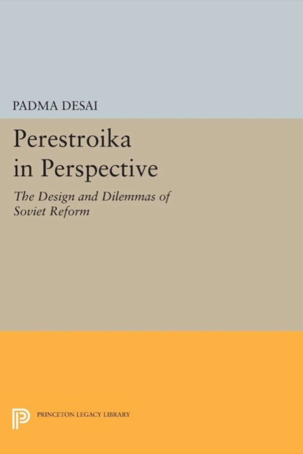 Perestroika in Perspective The Design and Dilemmas of Soviet Reform – Updated Edition