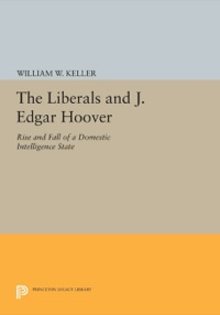 Immagine di copertina: The Liberals and J. Edgar Hoover 9780691077932