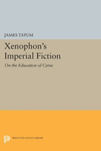 صورة الغلاف: Xenophon's Imperial Fiction 9780691067575