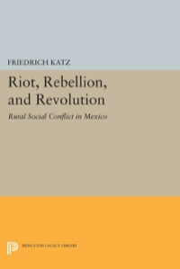 Imagen de portada: Riot, Rebellion, and Revolution 9780691607993