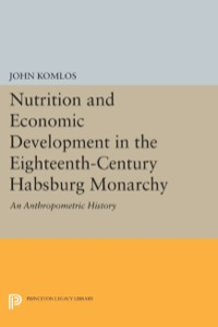 Omslagafbeelding: Nutrition and Economic Development in the Eighteenth-Century Habsburg Monarchy 9780691632896