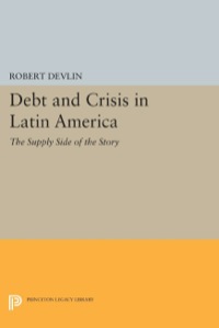 表紙画像: Debt and Crisis in Latin America 9780691634272