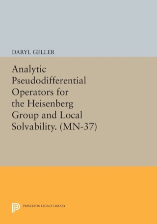 Imagen de portada: Analytic Pseudodifferential Operators for the Heisenberg Group and Local Solvability 9780691085647