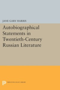 Cover image: Autobiographical Statements in Twentieth-Century Russian Literature 9780691637679